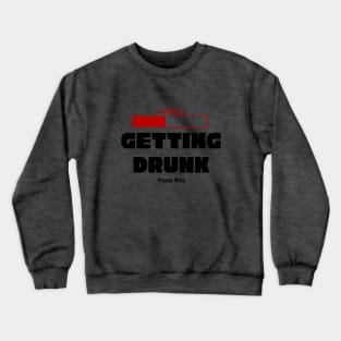 Loading...Getting Drunk Crewneck Sweatshirt